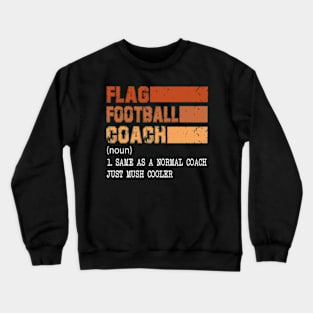 Funny Flag Football Coach Definition Best Coach Ever T-Shirt Crewneck Sweatshirt